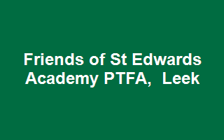 Friends of St Edwards Academy PTFA, Leek